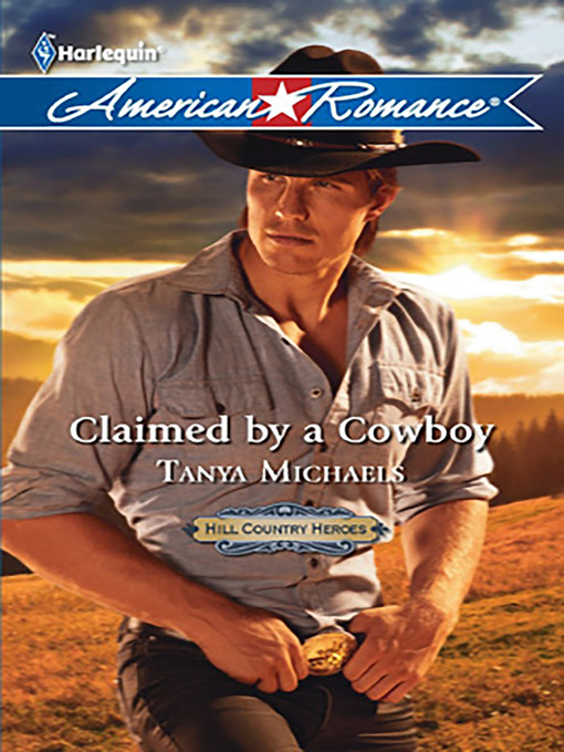 Title details for Claimed by a Cowboy by Tanya Michaels - Available